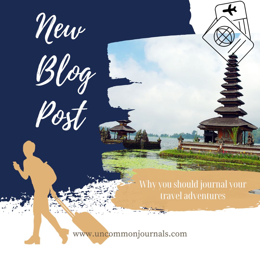 Why you should journal your travel adventures